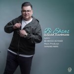دانلود آهنگ بابک رحمانی به نام بی احساس