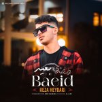 دانلود آهنگ رضا حیدری به نام بعید